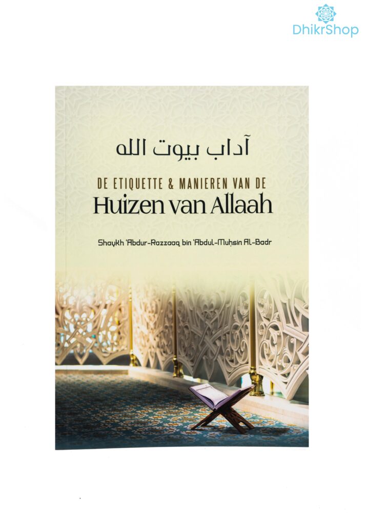De Huizen van Allaah – Etiquette & Manieren