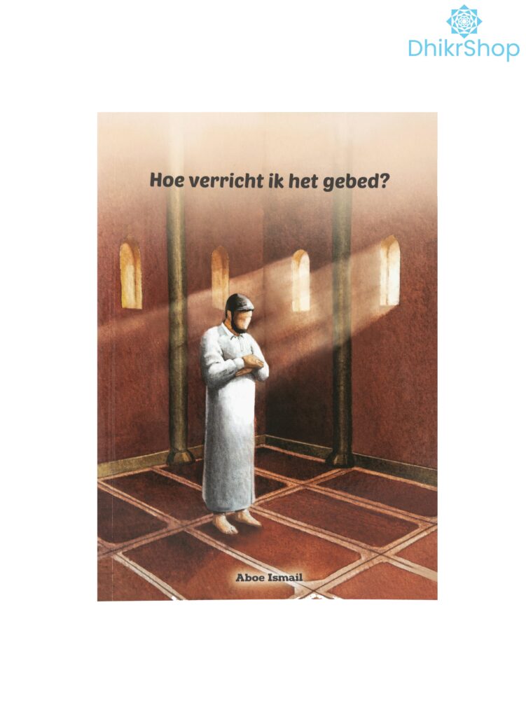 Hoe verricht ik het gebed?