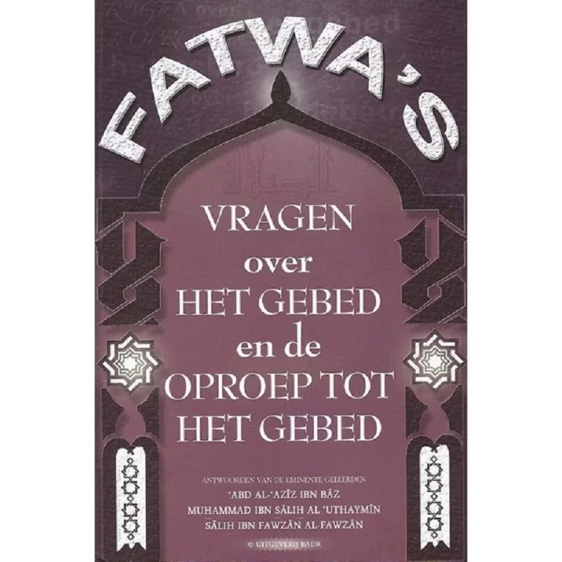 Fatwa's: vragen over het gebed en de oproep tot het gebed