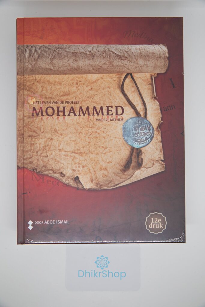 Het leven van de Profeet Mohammed ﷺ (Aboe Ismail)